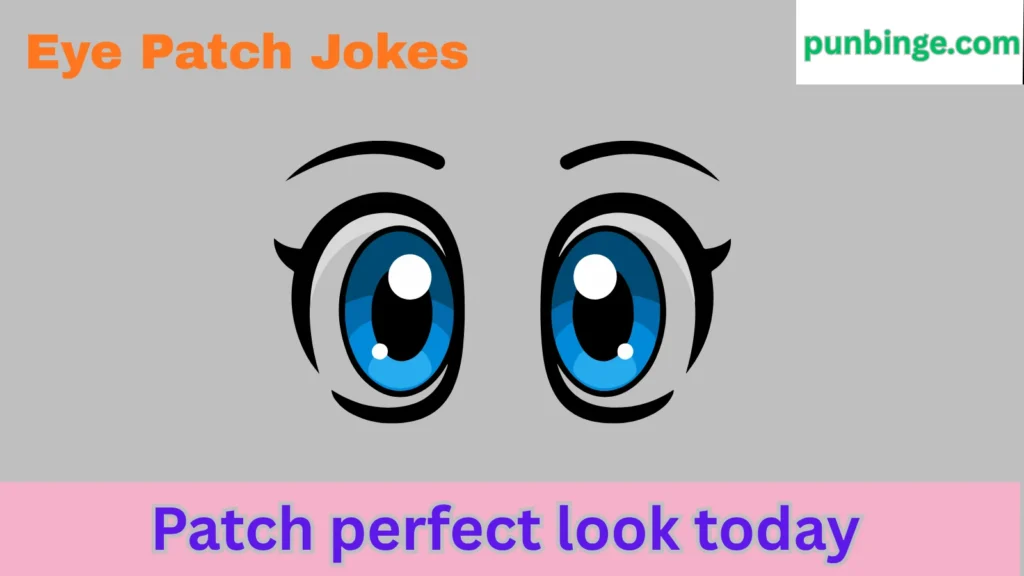 Eye Patch Jokes