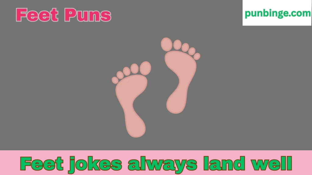 Feet Puns