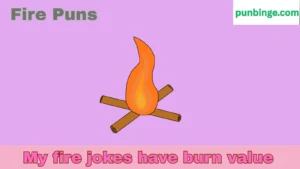 Fire Puns