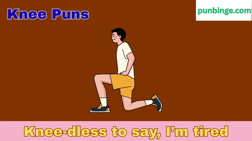 Knee Puns