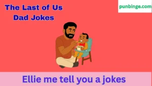 The Last of Us Dad Jokes
