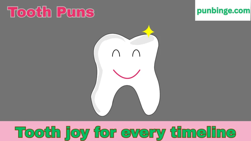 Tooth Puns
