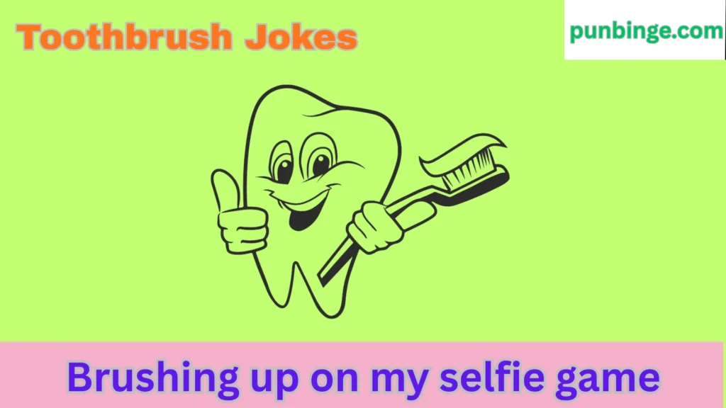 Toothbrush Jokes