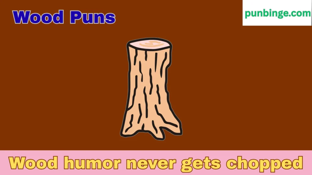 Wood Puns