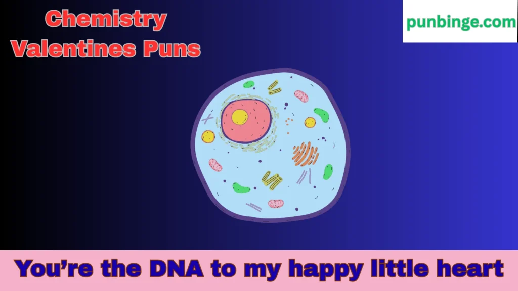 Biology Valentines Puns
