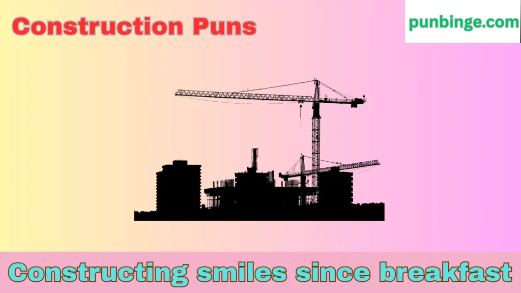 Construction Puns