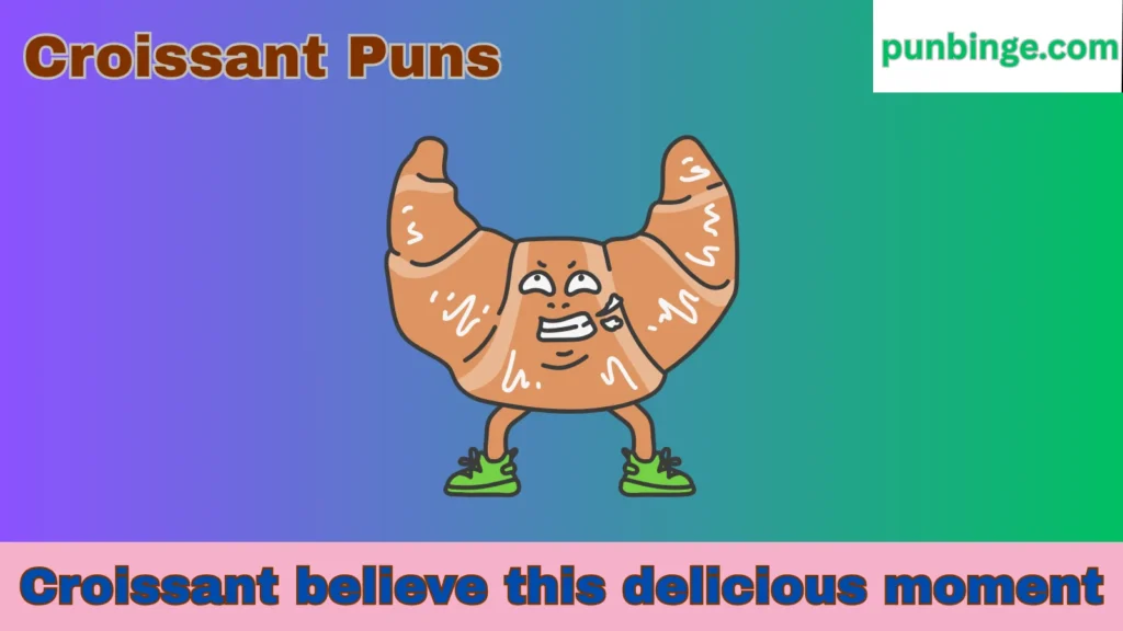 Croissant Puns