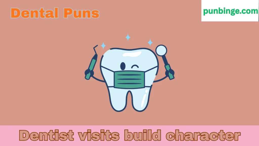 Dental Puns