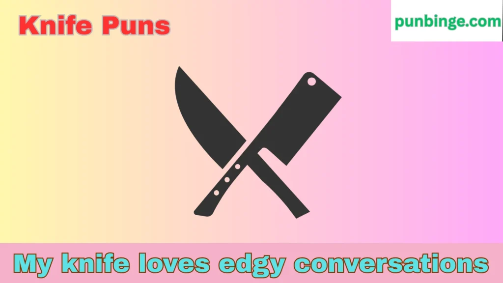 Knife Puns