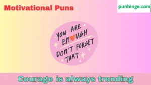 Motivational Puns