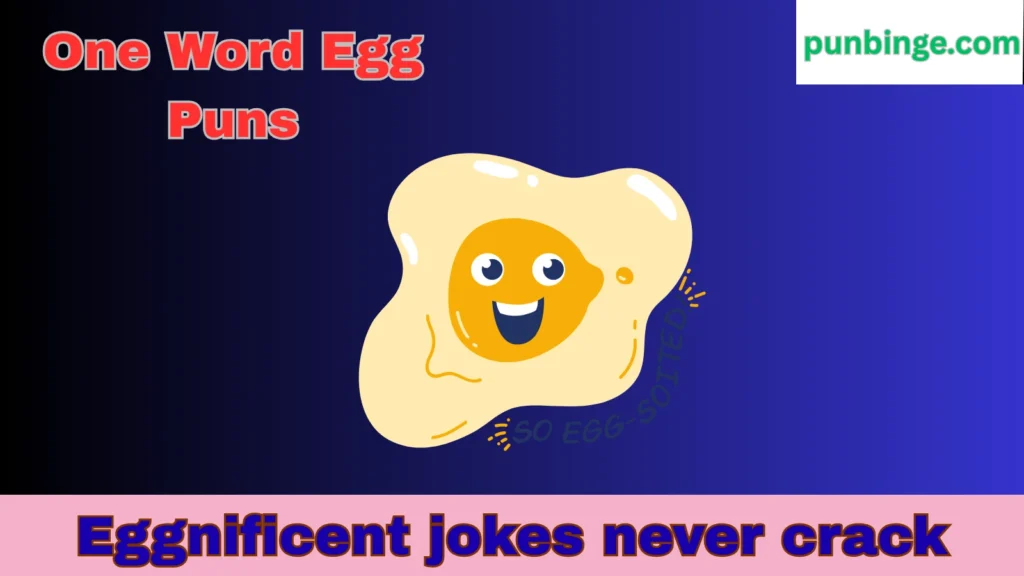 One Word Egg Puns