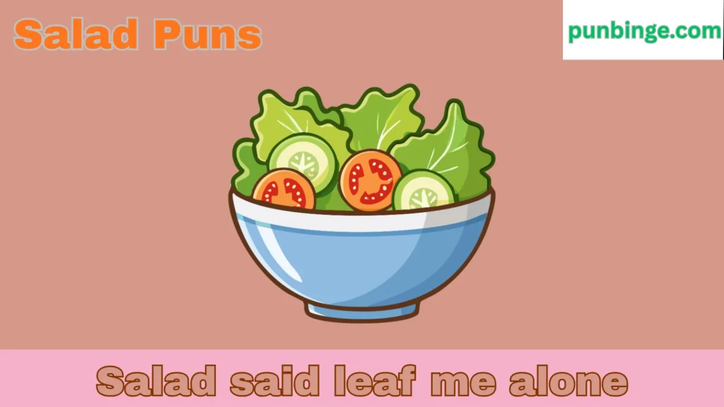 Salad Puns