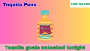 Tequila Puns