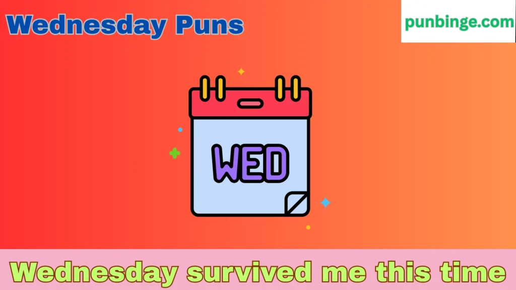 Wednesday Puns